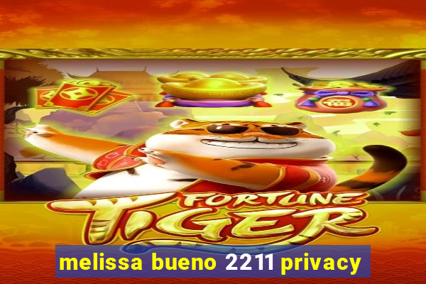 melissa bueno 2211 privacy