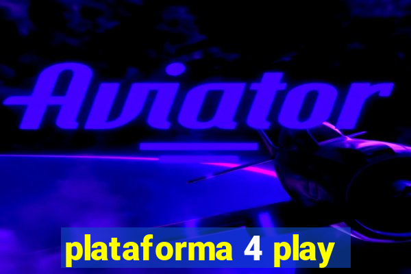 plataforma 4 play