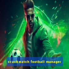 crackwatch football manager