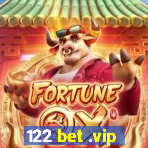 122 bet .vip