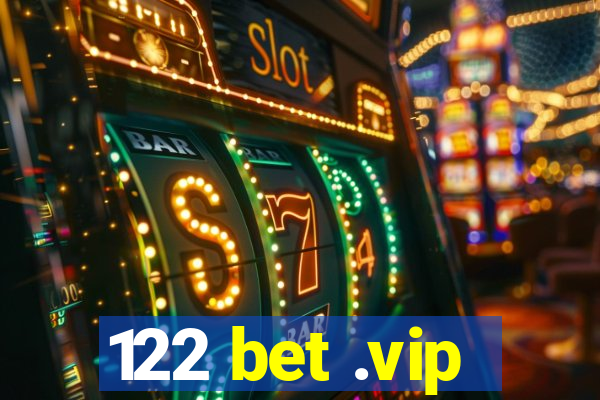 122 bet .vip