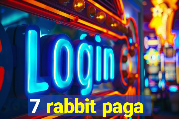 7 rabbit paga