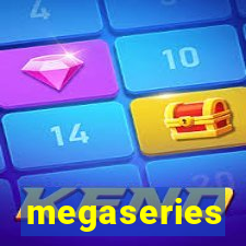 megaseries