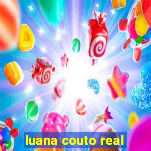 luana couto real