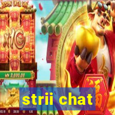 strii chat