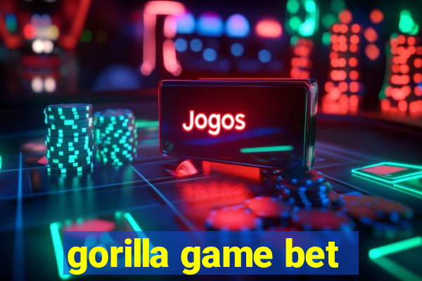 gorilla game bet