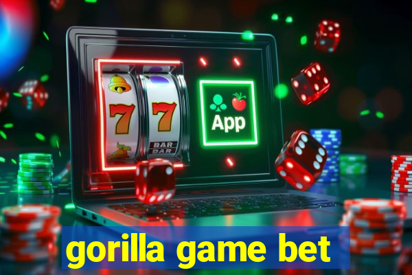 gorilla game bet