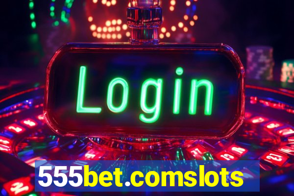 555bet.comslots