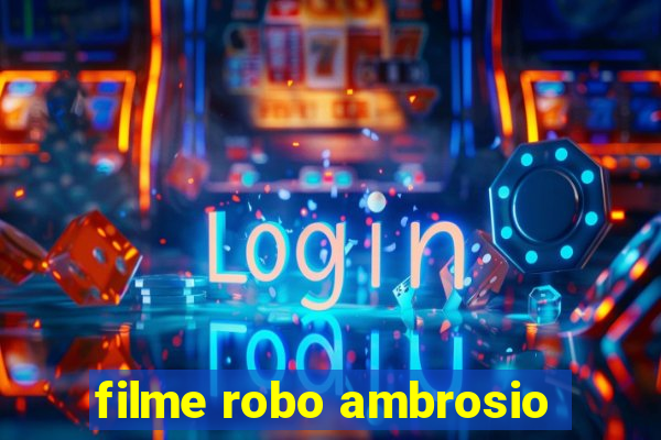 filme robo ambrosio