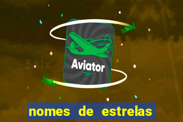 nomes de estrelas mais bonitos