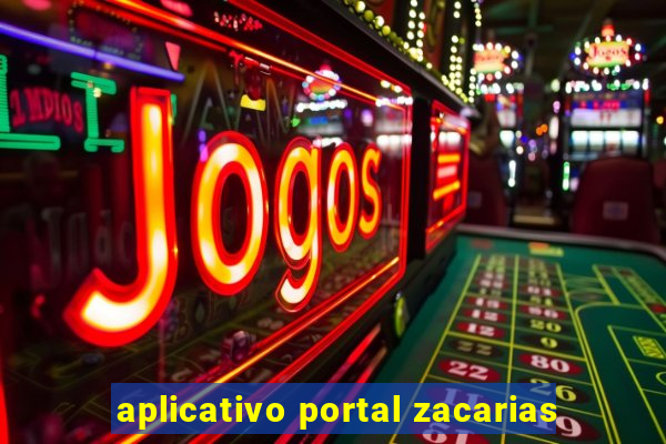 aplicativo portal zacarias