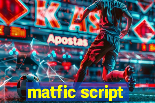 matfic script