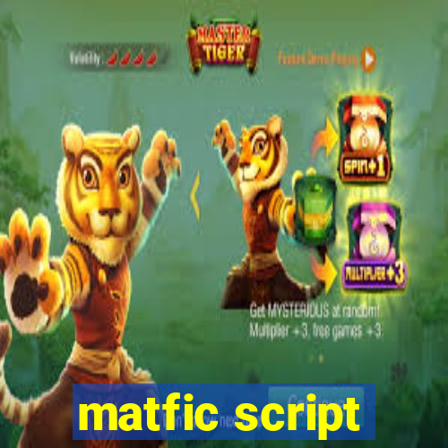 matfic script