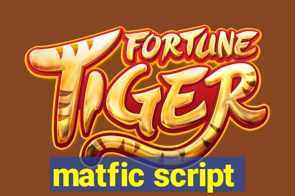 matfic script