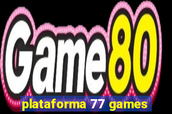 plataforma 77 games