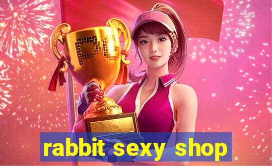 rabbit sexy shop