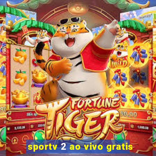 sportv 2 ao vivo gratis