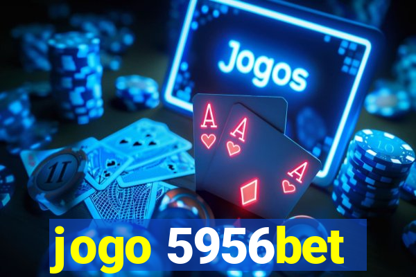 jogo 5956bet