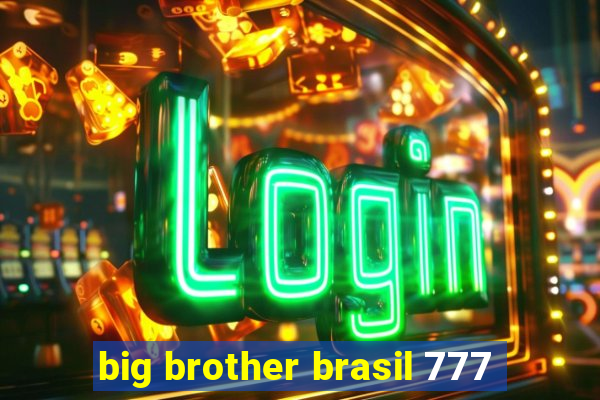 big brother brasil 777