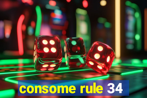 consome rule 34