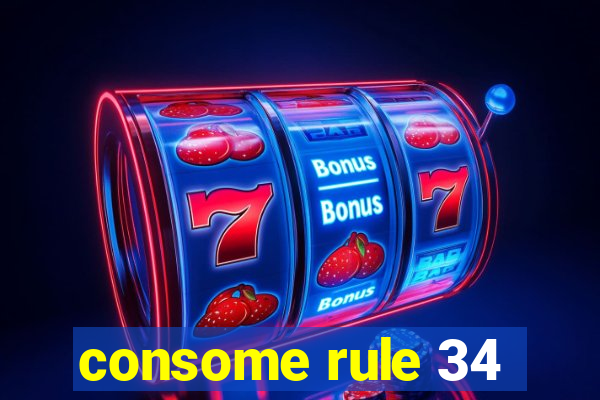 consome rule 34