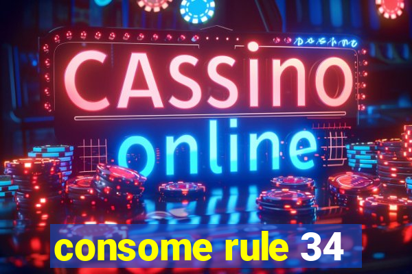 consome rule 34