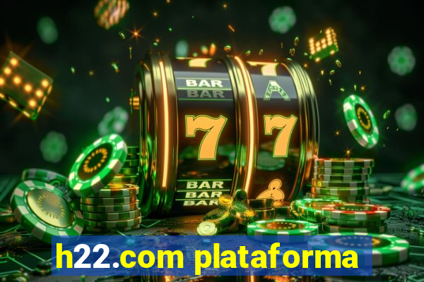 h22.com plataforma