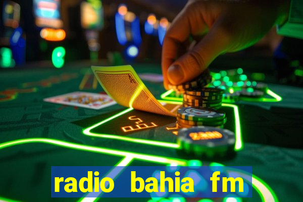 radio bahia fm 88.7 ao vivo ouvir