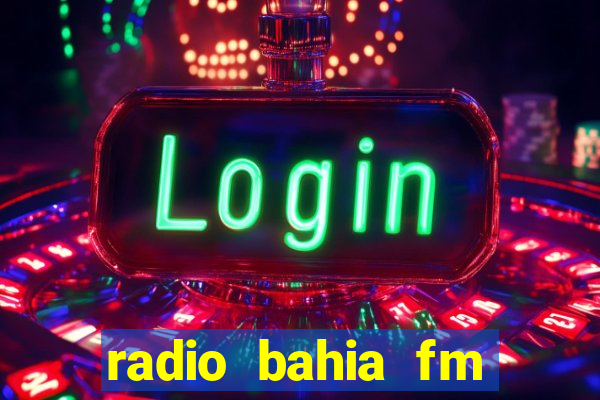 radio bahia fm 88.7 ao vivo ouvir