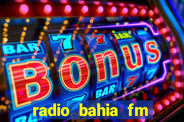 radio bahia fm 88.7 ao vivo ouvir