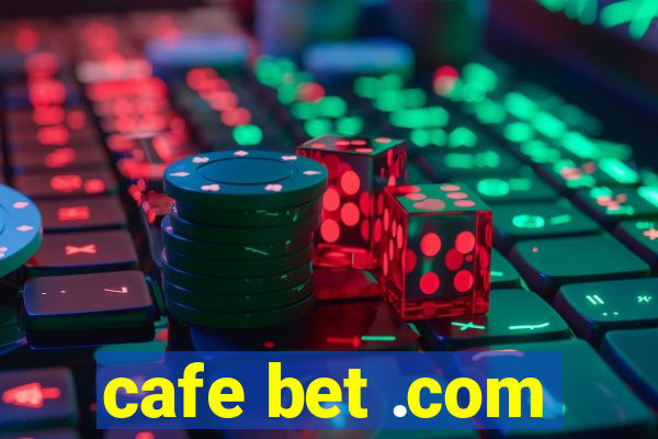 cafe bet .com