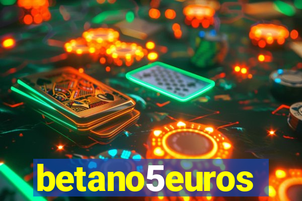 betano5euros