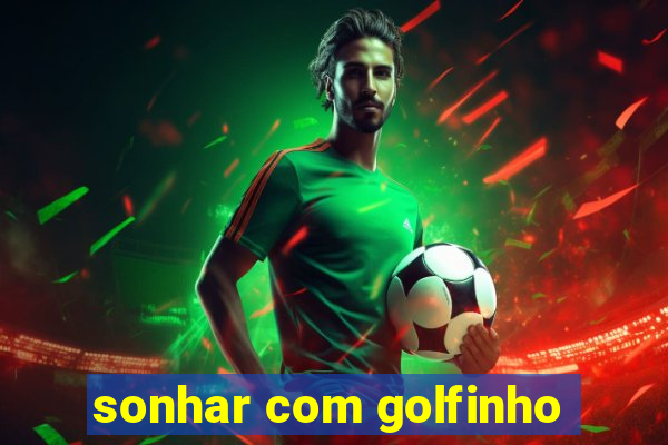 sonhar com golfinho