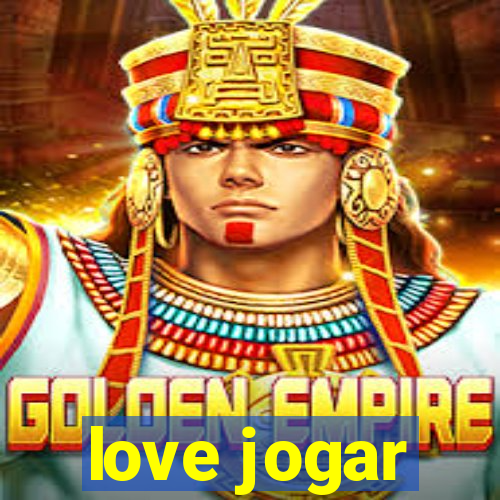 love jogar