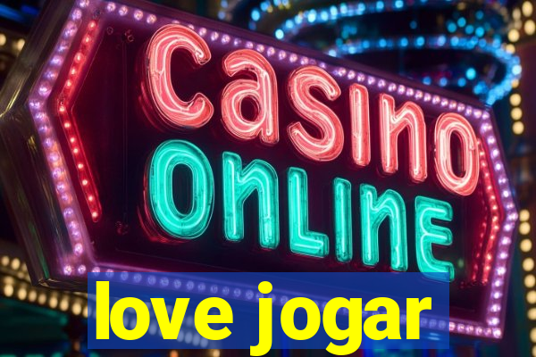 love jogar