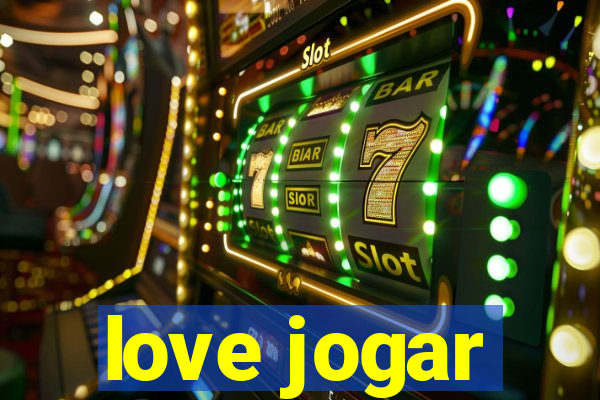 love jogar