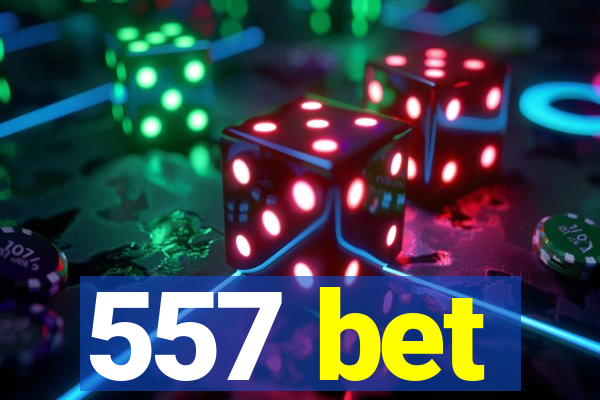 557 bet