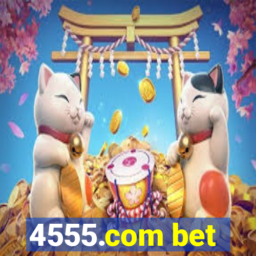 4555.com bet