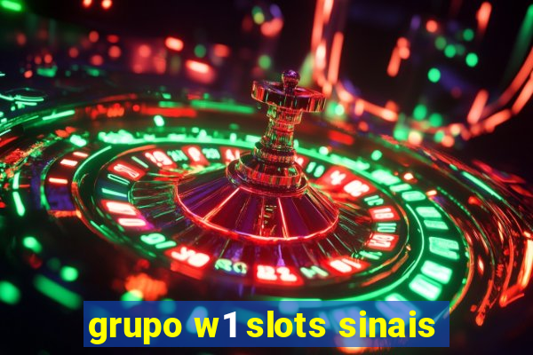 grupo w1 slots sinais