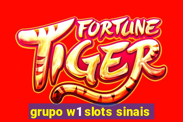 grupo w1 slots sinais