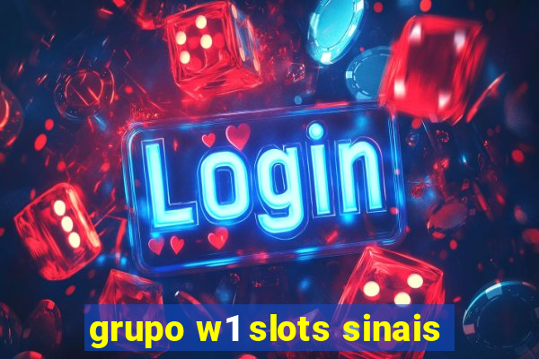 grupo w1 slots sinais