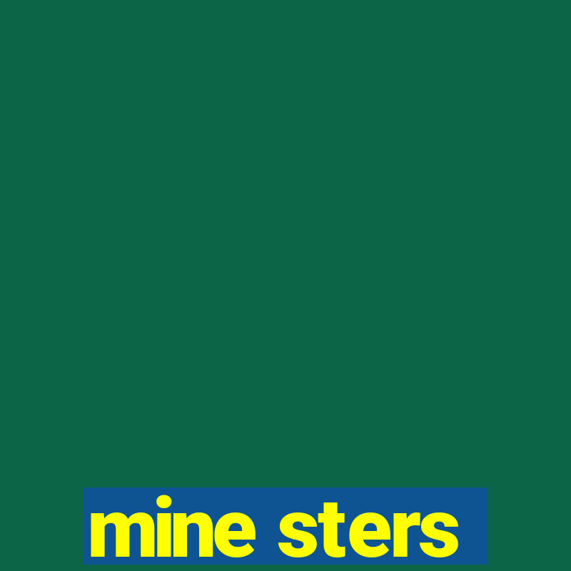 mine sters