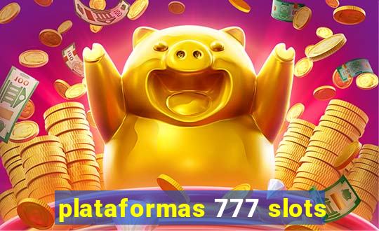 plataformas 777 slots