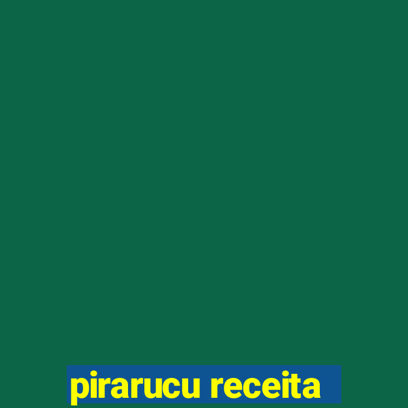 pirarucu receita