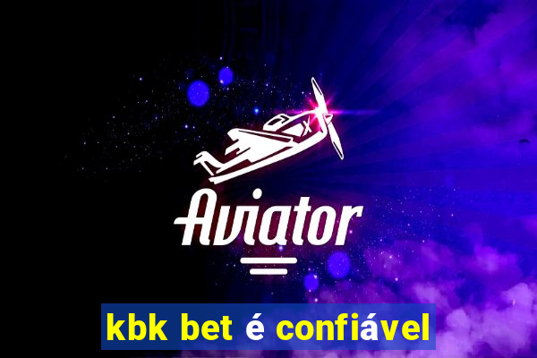 kbk bet é confiável