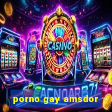 porno gay amsdor