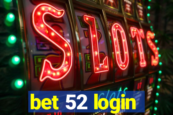 bet 52 login