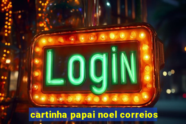 cartinha papai noel correios