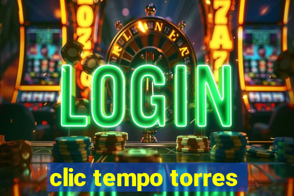 clic tempo torres