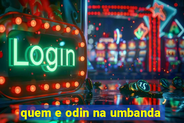 quem e odin na umbanda